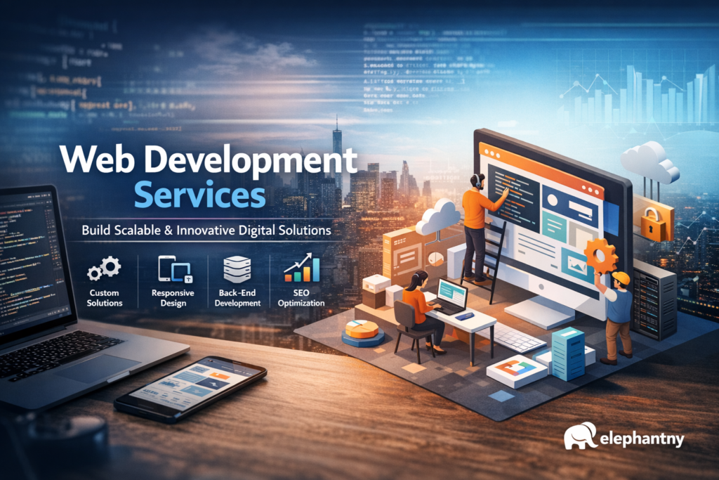 Web development services by elephantny showcasing scalable digital solutions, responsive design, back-end development, and SEO optimization